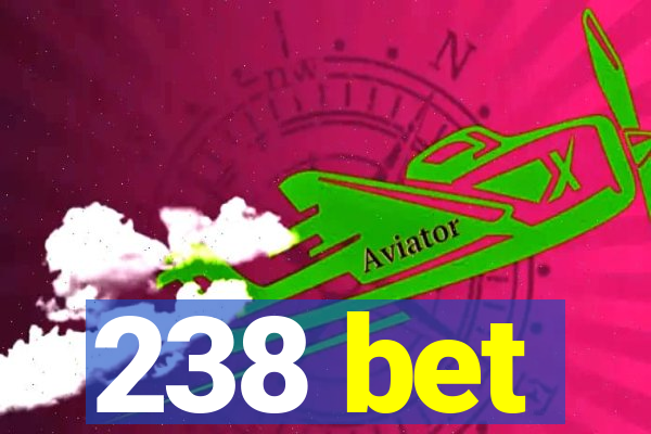 238 bet